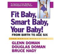 Douglas Doman Bruce Hagy Glenn Dom Fit Baby, Smart Baby, Your Baba (Tascabile)