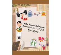 Fit & Focused Journal: Track Workouts · Fuel Goals · Grow Stronger