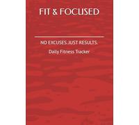 FIT & FOCUSED NO EXCUSES. JUST RESULTS.