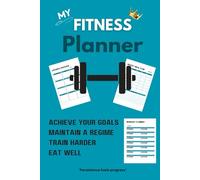 Fit & Focused: The Complete Wellness Planner: (Track Your Workouts, Meals, Weight Loss, and Wellness Goals All in One Place)