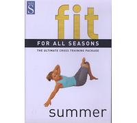 Fit For All Seasons: Summer