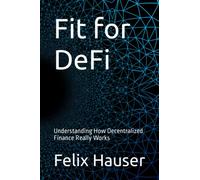 Fit for DeFi: Understanding How Decentralized Finance Really Works