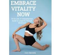 Fit for Life: A Comprehensive Guide to Longevity Through Movement
