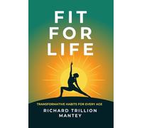 Fit for Life: Transformative Habits for Every Age