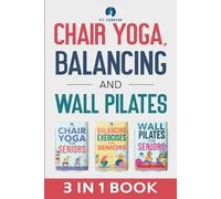 Fit Forever Forever, Fit Chair Yoga, Balancing and Wall Pilates (Tascabile)