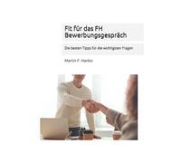 Fit für das FH Bewerbungsgespräch: Die besten Tipps für die wichtigsten Fragen