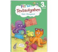 Fit für Textaufgaben 3. Klasse. Mein Übungsheft: Textaufgaben sicher lösen
