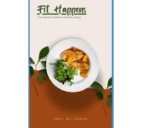 FIT HAPPENS: The Slacker’s Guide to Healthy Eating