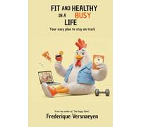 Fit & healthy in a busy life: Your easy plan to stay on track