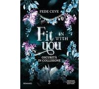 Fit in with you. Oscurità in collisione