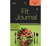 Fit Journal: The Ultimate Meal Planning & Healthy Eating Log for Tracking Recipes, Nutrition, and Daily Macros