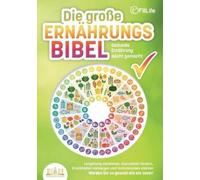 Fit Life DIE GROSSE ERNÄHRUNGSBIBEL - Gesunde Ernährung leicht gemac (Tascabile)
