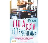 Fit Life Hula dich fit & schlank - Das Hula Hoop Fitness Buch mit sü (Tascabile)