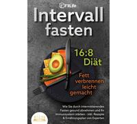 Fit Life INTERVALLFASTEN 16 / 8 DIÄT - Fett verbrennen leicht gemach (Tascabile)