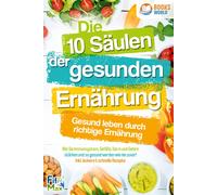Fit Max Die 10 Säulen der gesunden Ernährung - Gesund leben durch ri (Tascabile)