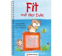 Fit mit der Eule 3. 3. Schuljahr: Arbeitsblätter zur Grammatik. 65 Kopiervorlagen