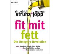 Fit mit Fett: Die Omega-3-Revolution - Gute Fette für ein fittes Gehirn - Herzinfarktrisiko senken - Depressionen vermeiden: 60347