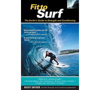 Fit to Surf: The Surfer's Guide to Strength and Conditioning (International