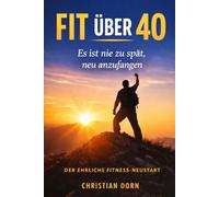 Fit über 40: Es ist nie zu spät, neu anzufangen