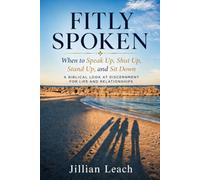 Fitly Spoken: When to Speak Up, Shut Up, Stand Up, and Sit Down
