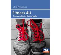 Fitness 4U. Compendio del fitness style