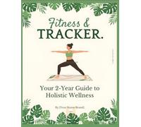Fitness and Hydration Planner: A Daily Wellness Journal for Exercise Tracking, Water Monitoring, and Healthy Living