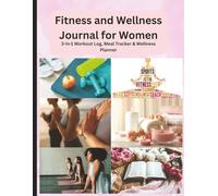 Fitness and Wellness Journal for Women: 3-in-1 Workout Log, Meal Tracker & Wellness Planner | 8.5 x 11 inch size, 90 pages each log