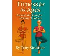 Fitness for the Ages: Ancient Workouts for Balance & Mobility: 2