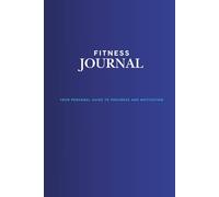 Fitness journal: Dein persönlicher Weg zu Stärke, Fokus und Motivation - Your Personal Guide to Progress and Motivation
