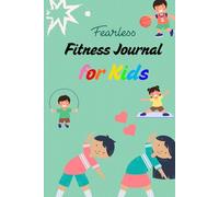Fitness Journal For Kids: Exercise and Nutrition Logbook, Fun Fitness Draw and Write Journal For Kids, Notebook Tracker for Meals, Nutrition