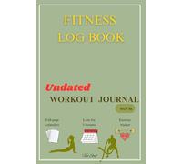 Fitness Log Book: Workout Journal for Track Gym Essentials, Home Workouts, Track Progress, Achieve Goals, For Men and Women, Green