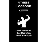 Fitness Logbook for Men & Women: Workout Tracker for Home and Gym - Reps, Sets, Cardio & More