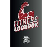 FITNESS LOGBOOK: Weight Lifting Log Book | Workout and Fitness Record Tracker for Men and Women | Cardio Exercises | 120 pages | 6 x 9 Inches journal.