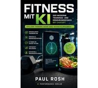Fitness mit KI: Der moderne Trainings- und Ernährungscoach mit ChatGPT