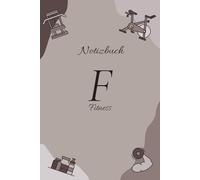 Fitness Notizbuch: Trainings-und Fortschrittsplaner für Männer und Frauen - Ziele setzen, Erfolge dokumentieren, Motivation steigern