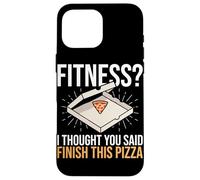 Fitness Pensavo avessi detto Finisci questa pizza Funny Fitness Custodia per iPhone 16 Pro Max