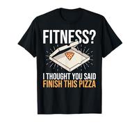 Fitness Pensavo avessi Detto Finisci Questa Pizza Funny Fitness Maglietta