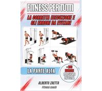 FITNESS PER TUTTI: LA CORRETTA ESECUZIONE E GLI ERRORI DA EVITARE