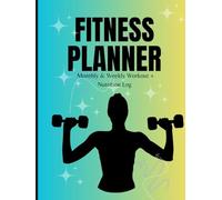 Fitness Planner 2025-2026: Monthly & Weekly Workout + Nutrition Log
