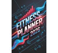 Fitness Planner 2026: Carnet Gym 2026 - Entraînements, repas et suivi de performance | Discipline, progression & motivation | Cadeau fitness original”