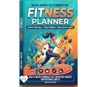 Fitness Planner: 90-Day Workout & Nutrition Tracker: Daily Log Book for Tracking Goals, Exercises, and Healthy Habits