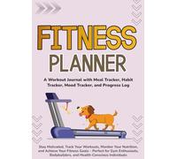 Fitness Planner: A Workout Journal with Meal Tracker, Habit Tracker, Mood Tracker, and Progress Log