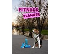Fitness Planner: Stop guessing and start growing-one page at a time.