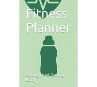 Fitness Planner: Strong Mind, Strong Body