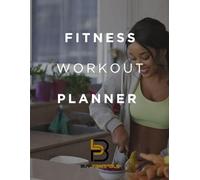 Fitness Planner & Workout Tracker: Exercise Log & Goal-Setting Workbook for Weight Loss, Muscle Gain & Motivation