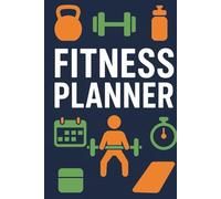 Fitness Planner1: exercise log book, fitness , workout tracker, fitness and nutrition journal, workout planner for men and women