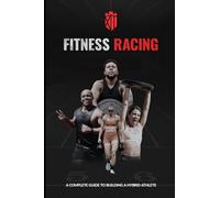 Fitness Racing: A Complete Guide to Building a Hybrid Athlete