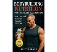 Fitness Research Publ Bodybuilding Nutrition for the Middle-Aged Me (Tascabile)