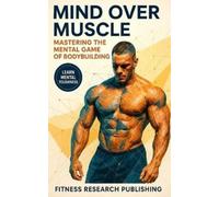 Fitness Research Publishing Mind and Muscle (Tascabile) Bodybuilding Library