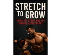 Fitness Research Publishing Stretch to Grow (Tascabile) Bodybuilding Library